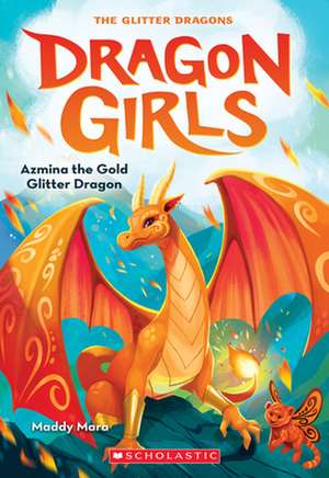 Azmina the Gold Glitter Dragon (Dragon Girls #1) de Maddy Mara