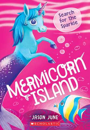 Search for the Sparkle (Mermicorn Island #1) de Jason June