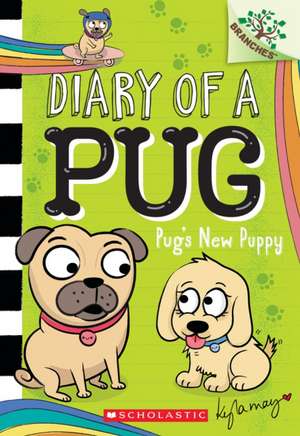 Pug's New Puppy: A Branches Book (Diary of a Pug #8) de Kyla May