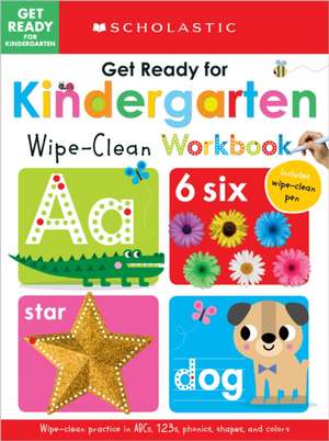 Get Ready for Kindergarten Wipe-Clean Workbook: Scholastic Early Learners (Wipe Clean) de Scholastic