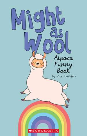 Might as Wool: Alpaca Funny Book de Ace Landers