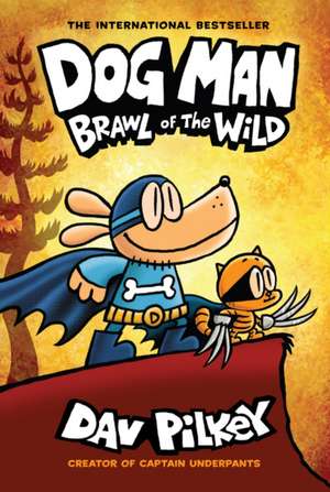 Brawl of the Wild: Limited Edition (Dog Man #6), Volume 6