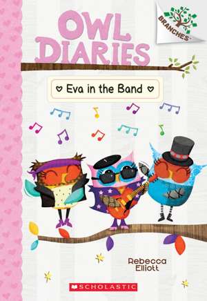 Eva in the Band: A Branches Book (Owl Diaries #17) de Rebecca Elliott