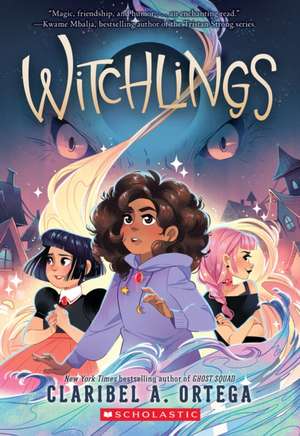 Witchlings de Claribel A Ortega