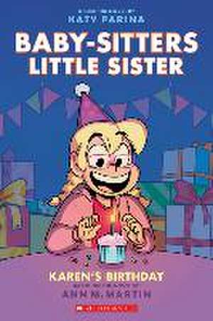 Karen's Birthday: A Graphic Novel (Baby-Sitters Little Sister #6) de Ann M. Martin