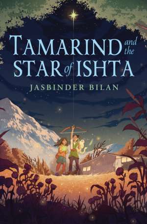 Tamarind and the Star of Ishta de Jasbinder Bilan