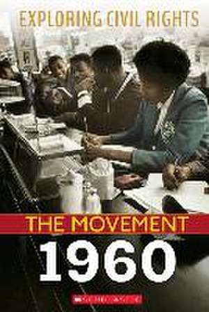 1960 (Exploring Civil Rights: The Movement) de Selene Castrovilla