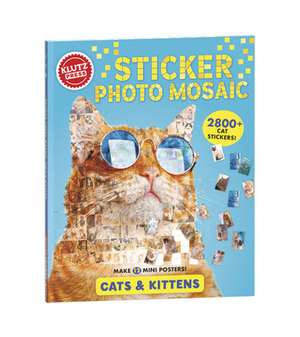 Sticker Photo Mosaic: Cats & Kittens de Editors of Klutz