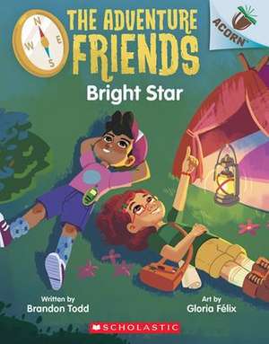 Bright Star: An Acorn Book (the Adventure Friends #3) de Brandon Todd