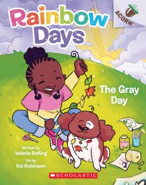 The Gray Day: An Acorn Book (Rainbow Days #1) de Valerie Bolling