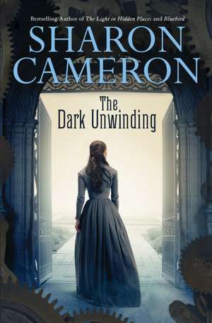 The Dark Unwinding de Sharon Cameron