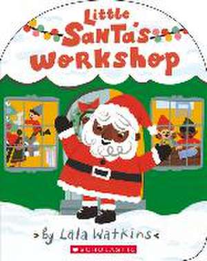 Little Santa's Workshop (a Lala Watkins Book) de Lala Watkins