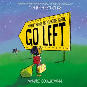 When Things Aren't Going Right, Go Left de Marc Colagiovanni