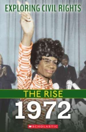 1972 (Exploring Civil Rights: The Rise) de Selene Castrovilla