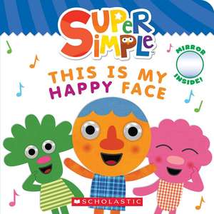 This Is My Happy Face (Super Simple Board Books) de Scholastic