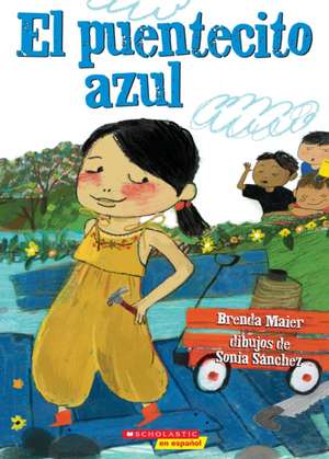 El Puentecito Azul (the Little Blue Bridge) de Brenda Maier