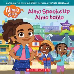 Alma Speaks Up / Alma Habla (Alma's Way Storybook #1) (Bilingual) de G M King