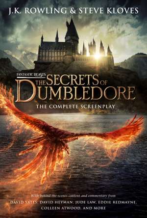 Fantastic Beasts: The Secrets of Dumbledore - The Complete Screenplay (Fantastic Beasts, Book 3) de J. K. Rowling