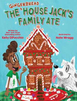 The Gingerbread House Jack's Family Ate de Kelly DiPucchio