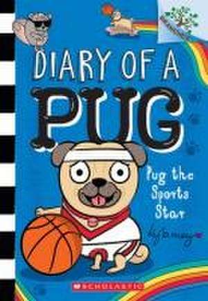 Pug the Sports Star: A Branches Book (Diary of a Pug #11) de Kyla May