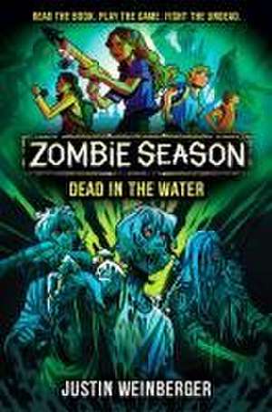 Zombie Season 2: Dead in the Water de Justin Weinberger