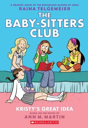 Kristy's Great Idea: A Graphic Novel (the Baby-Sitters Club #1) de Ann M. Martin