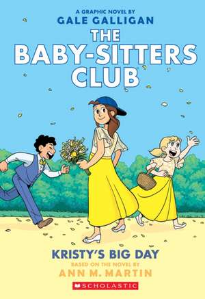 Kristy's Big Day: A Graphic Novel (the Baby-Sitters Club #6) de Ann M. Martin