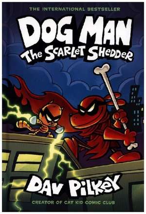 Dog Man 12: The Scarlet Shedder de Dav Pilkey