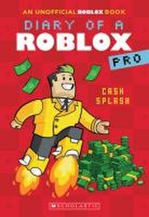 Cash Splash (Diary of a Roblox Pro #7: An Afk Book) de Ari Avatar