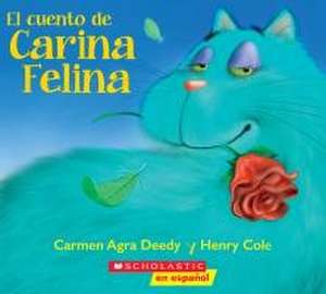 El Cuento de Carina Felina (Carina Felina) de Carmen Agra Deedy