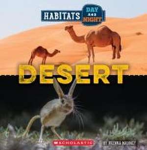 Desert (Wild World: Habitats Day and Night) de Brenna Maloney