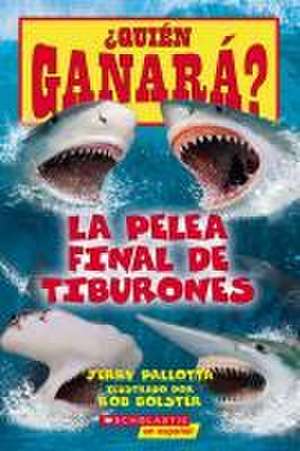 ¿Quién Ganará? La Pelea Final de Tiburones (Who Would Win?: Ultimate Shark Rumble) de Jerry Pallotta