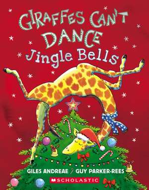 Giraffes Can't Dance: Jingle Bells de Andreae Giles