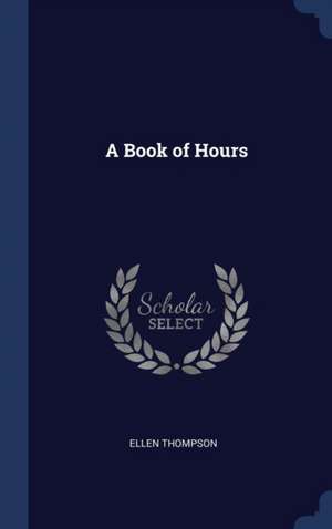 A Book of Hours de Ellen Thompson