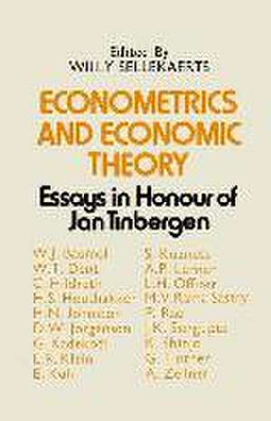 Econometrics and Economic Theory: Essays in Honour of Jan Tinbergen de Willy Sellekaerts