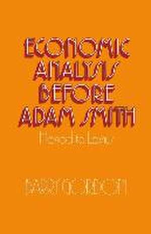 Economic Analysis before Adam Smith: Hesiod to Lessius de Barry Gordon