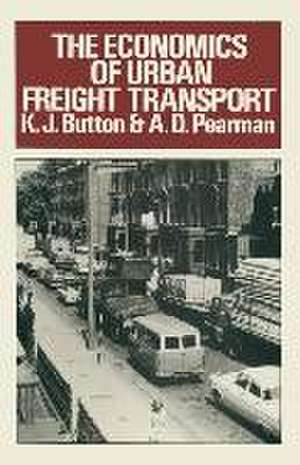 The Economics of Urban Freight Transport de K. J. Button