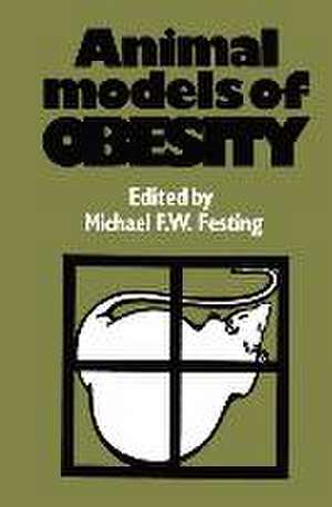 Animal Models of Obesity de Michael F.W. Festing