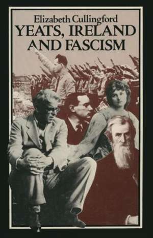 Yeats, Ireland and Fascism de Elizabeth Cullingford