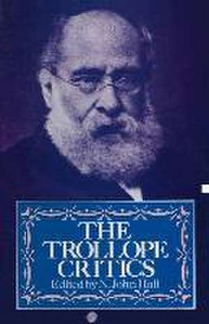 The Trollope Critics de N. John Hall