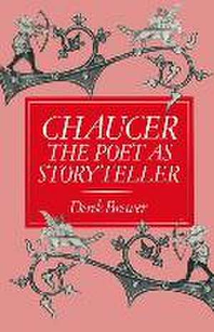 Chaucer: The Poet as Storyteller de Derek Brewer