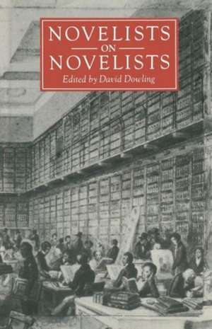 Novelists on Novelists de David Dowling