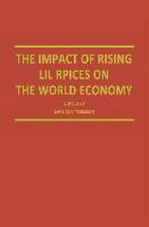 The Impact of Rising Oil Prices on the World Economy de Lars Matthiessen