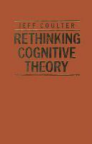 Rethinking Cognitive Theory de Jeff Coulter