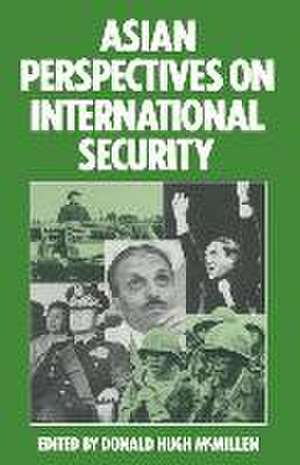 Asian Perspectives on International Security de Donald Hugh McMillen