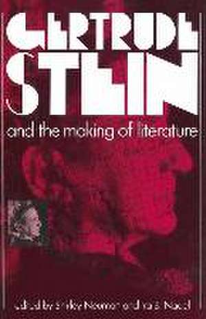 Gertrude Stein and the Making of Literature de Shirley Neuman