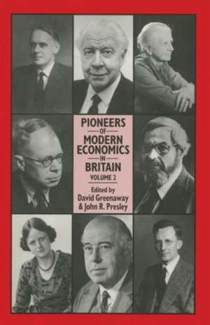 Pioneers of Modern Economics in Britain: Volume 2 de David Greenaway