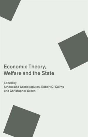 Economic Theory, Welfare and the State: Essays in Honour of John C. Weldon de A. Asimakopulos