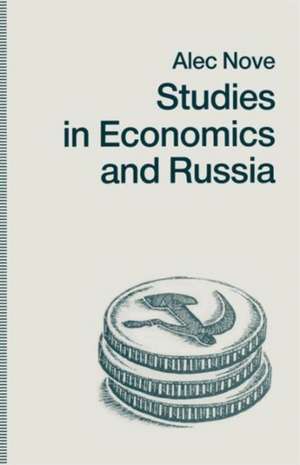 Studies in Economics and Russia de Alec Nove