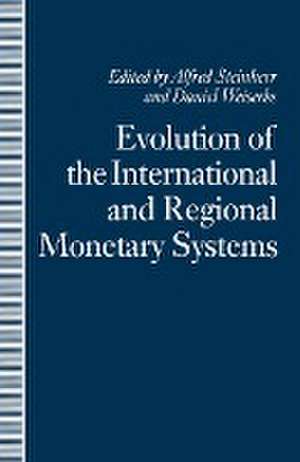 Evolution of the International and Regional Monetary Systems: Essays in Honour of Robert Triffin de Alfred Steinherr